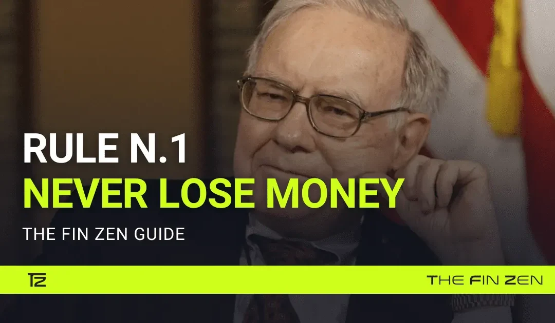 Rule N.1: Never Lose Money. Warren Buffett’s Advice
