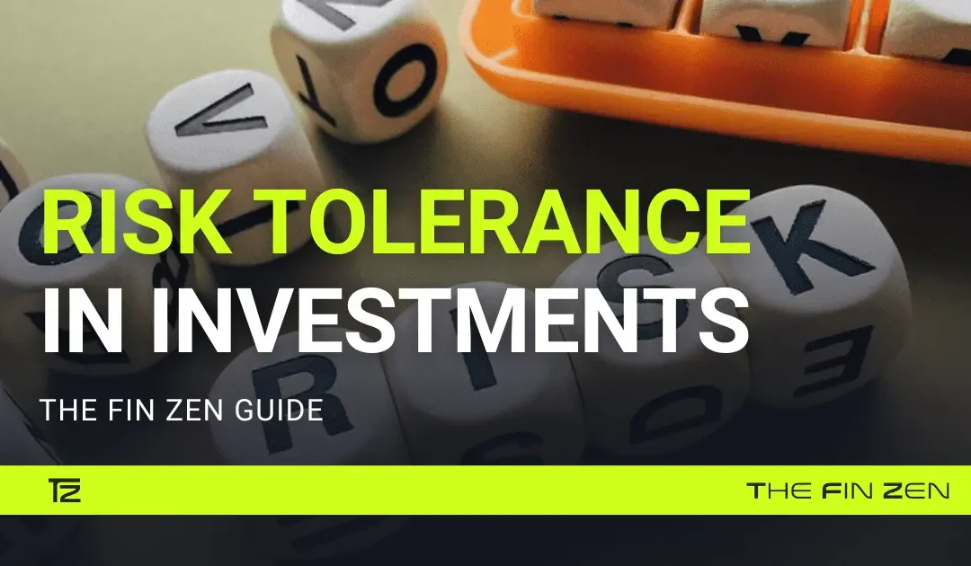 Risk Tolerance In Investments: A Comprehensive Guide