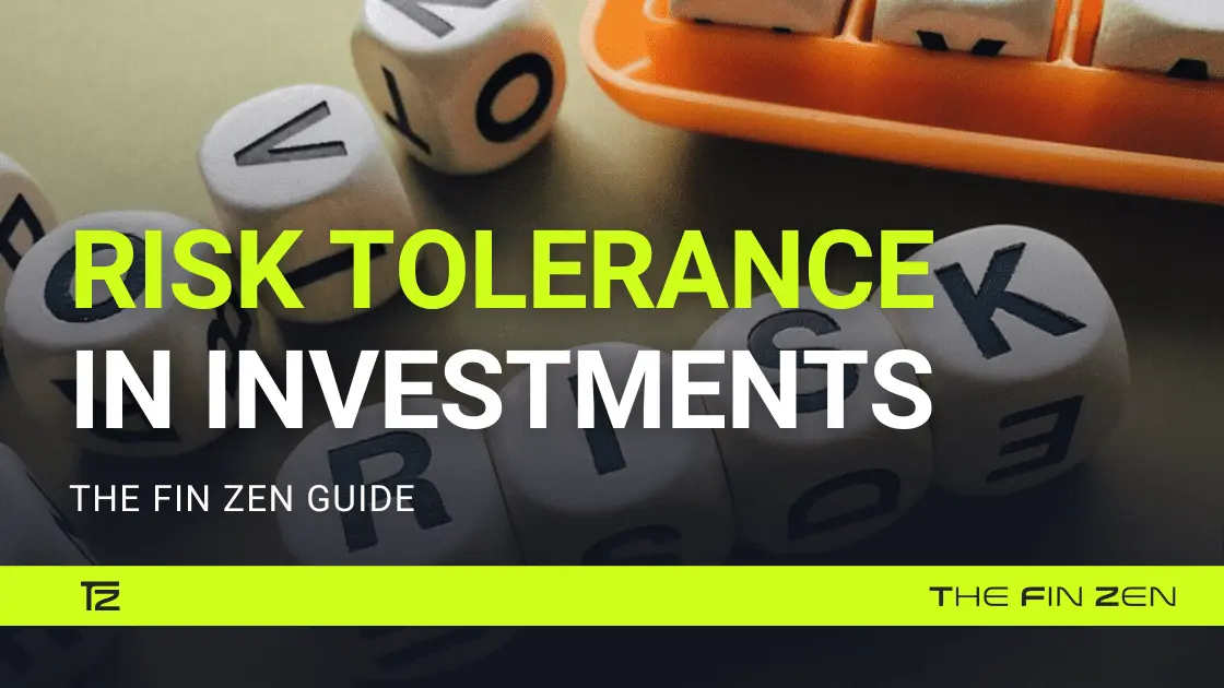 Risk Tolerance in investments Guide - The Fin Zen